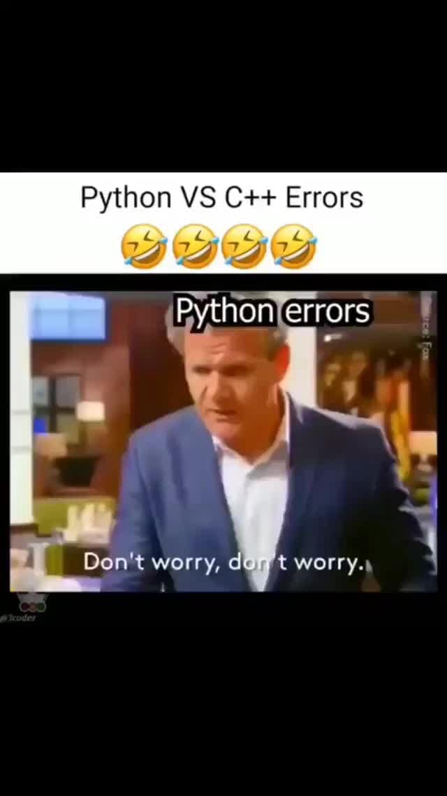 Python VS C++ Errors errors Don't worry, WOLTY.\ - iFunny