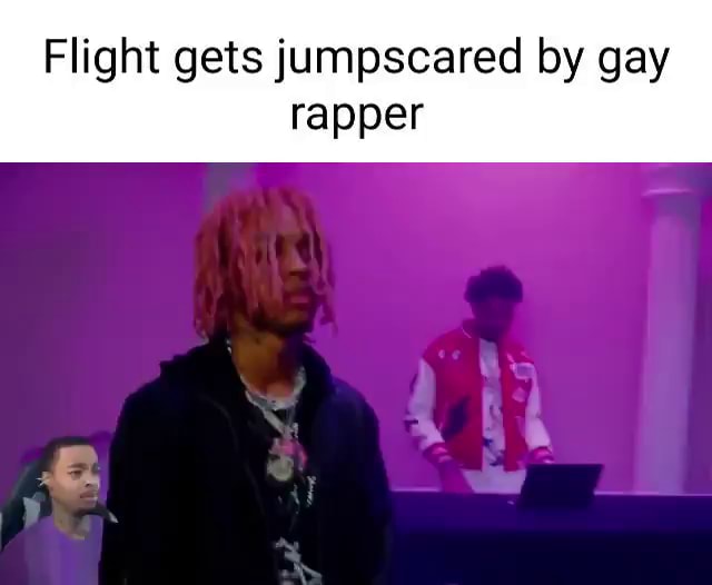 Flight gets jumpscared by gay rapper - iFunny
