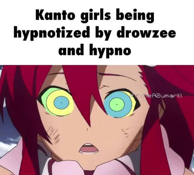 Kanto girls being hypnotized by drowzee and hypno - iFunny