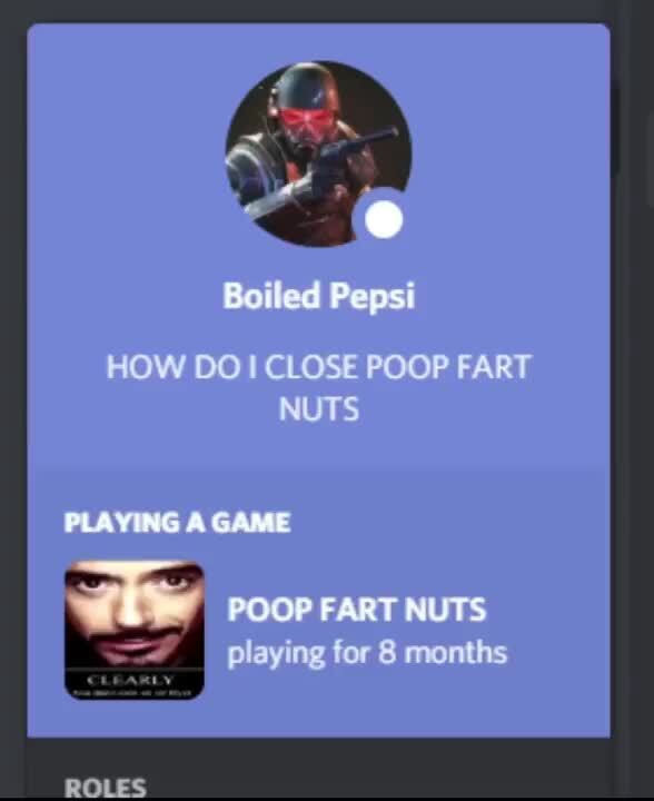 Boiled Pepsi HOW DO CLOSE POOP FAR NUTS GAME POOP FART NUTS playing for