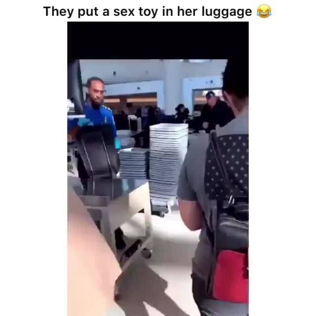 They Put A Sex Toy In Her Luggage Ta Ifunny