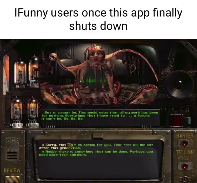 Funny users once this app finally shuts down iFunny