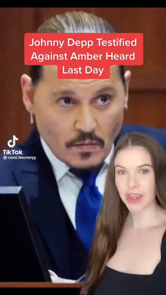 Johnny Depp Testified Against Amber Heard Last Day Tik Tok Ifunny 7945