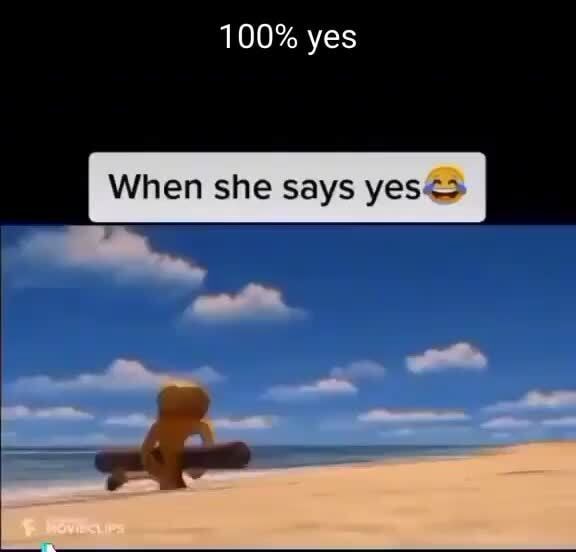 100-yes-when-she-says-yes-ifunny