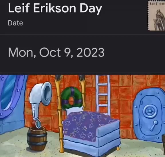 Leif Erikson Day Date Mon Oct 9 2023 Ifunny