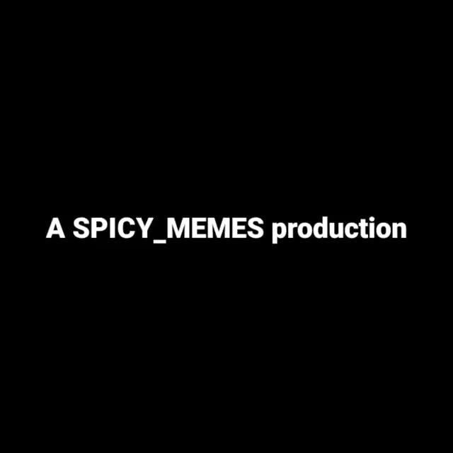 SPICY_MEMES production - iFunny