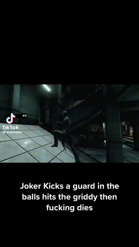 Joker Kicks a guard in the balls hits the griddy then fucking dies iFunny