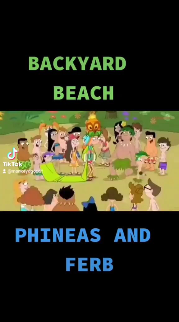 Backyard Beach Phineas And Ferb Ifunny