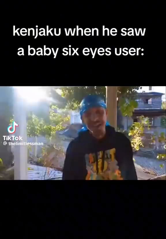 Kenjaku When He Saw A Baby Six Eyes User: Tiktok I - Ifunny