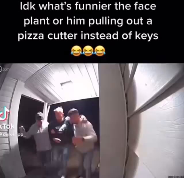 Idk what's funnier the face plant or him pulling out a pizza cutter
