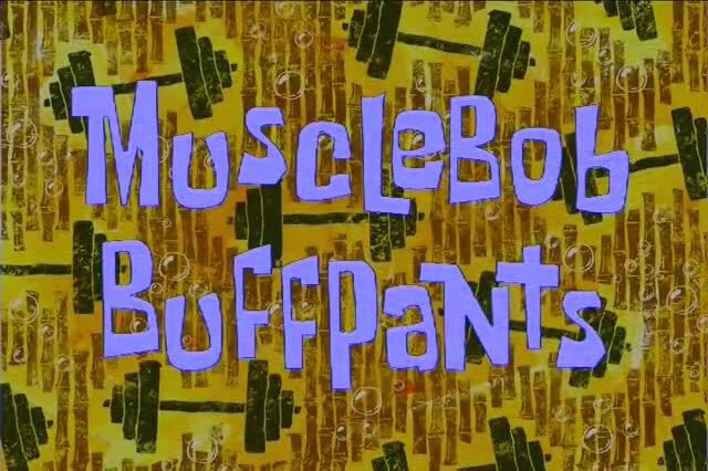 Spongebob Squarepants Season 1 Episode 11 Musclebob Buffpants Ifunny 