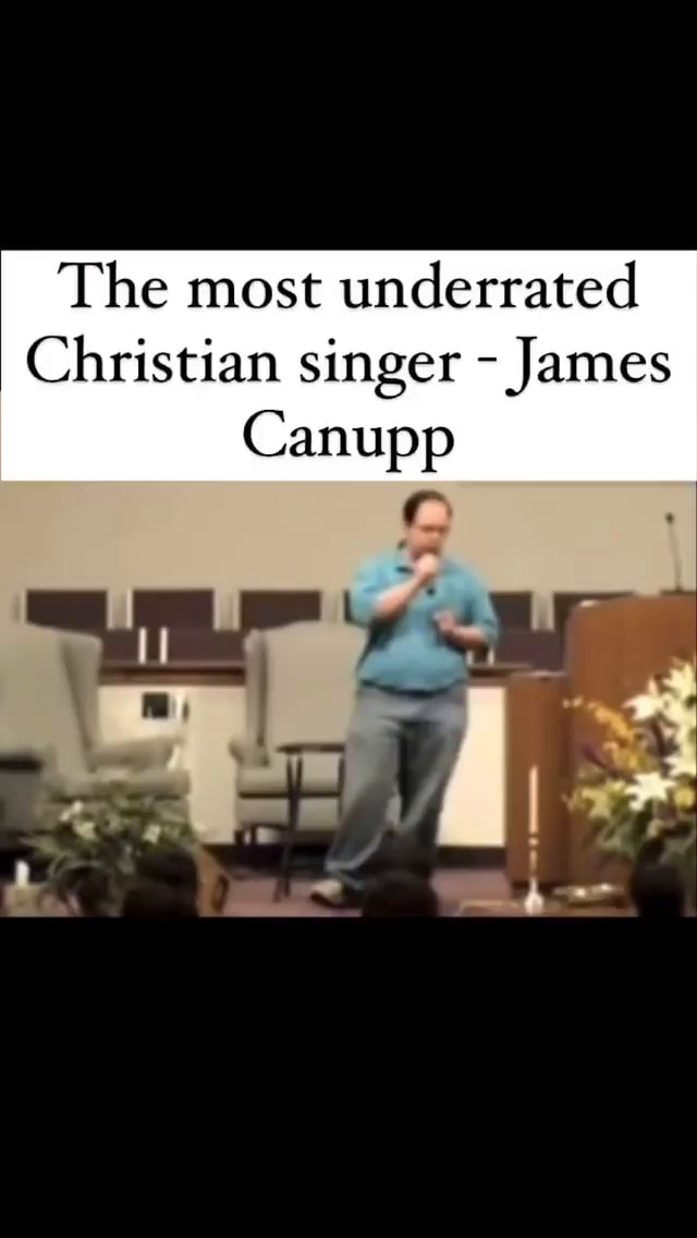 Voice of an angel - The most underrated Christian singer - James Canupp ...