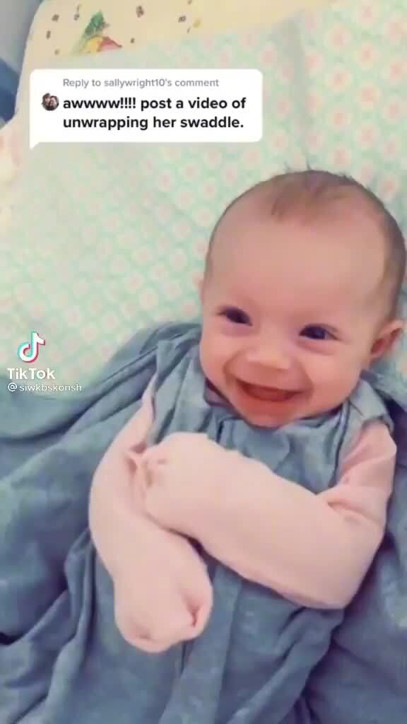 Awwwwil! post a video of unwrapping her swaddle. TikTOK - iFunny