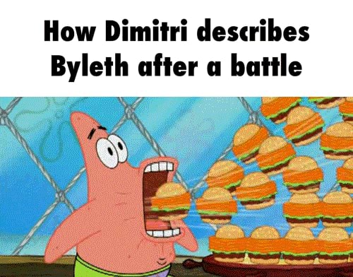 How Dimitri describes Byleth after a battle - iFunny