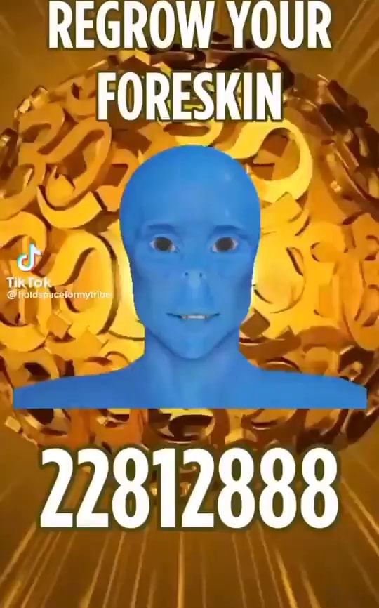 REGROW YOUR FORESKIN 22812888 iFunny