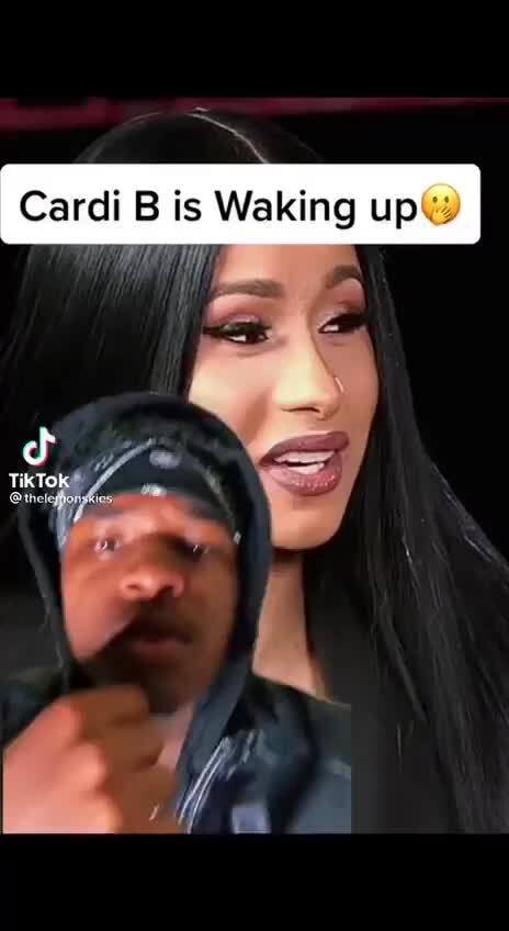 Cardi B Is Waking Up TikTok Ay - IFunny