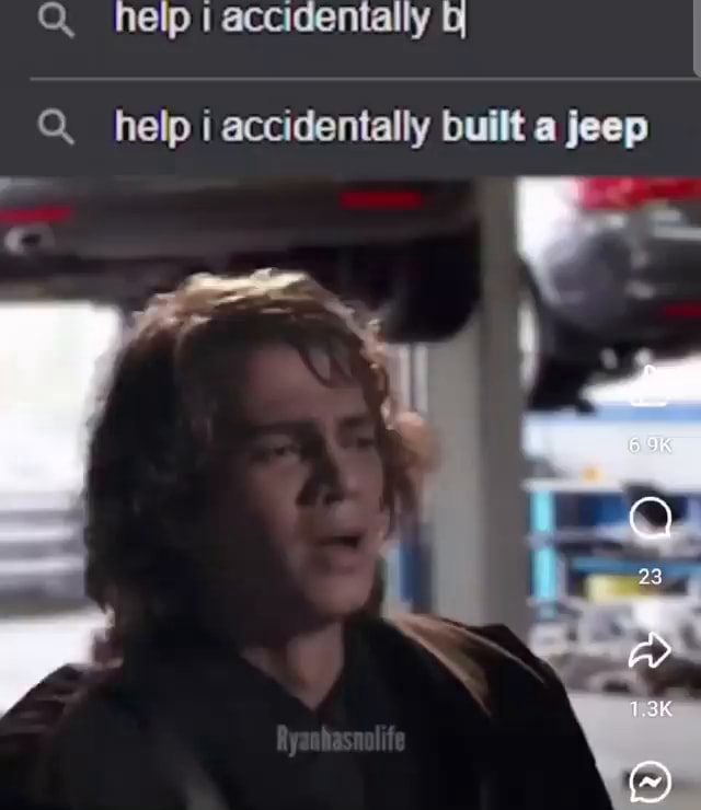 Help I accidentally Q. help i accidentally built a jeep - iFunny