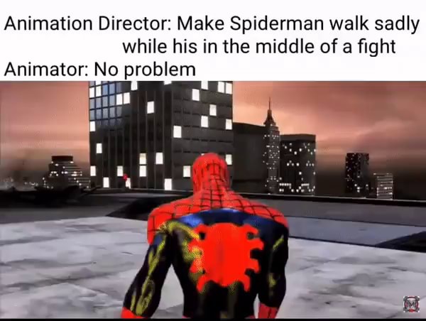 Animation Director: Make Spiderman Walk Sadly While His In The Middle 