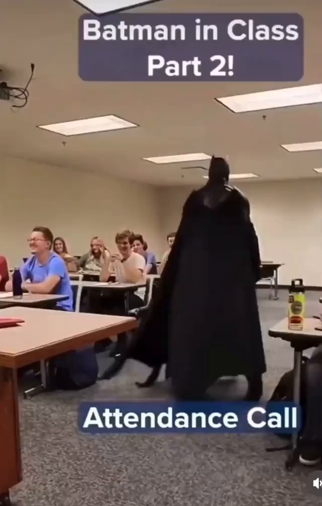 Batman in Class Part 2! Attendance Call - iFunny