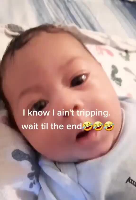 Know ain t wait til the end ifunny
