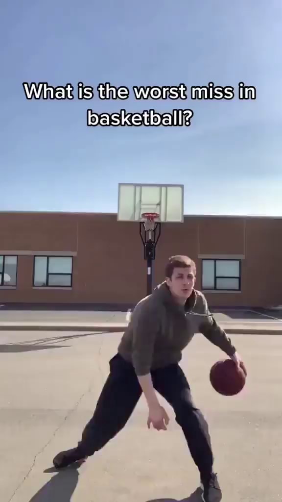 What is the worst miss in basketball? MM iFunny