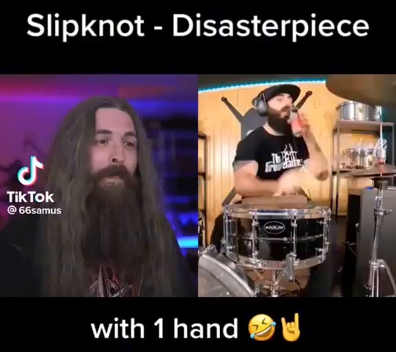 Slipknot Disasterpiece TikTok with hand )