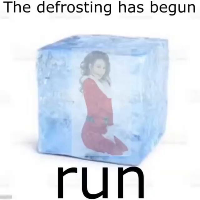 the-defrosting-has-begun-run-ifunny