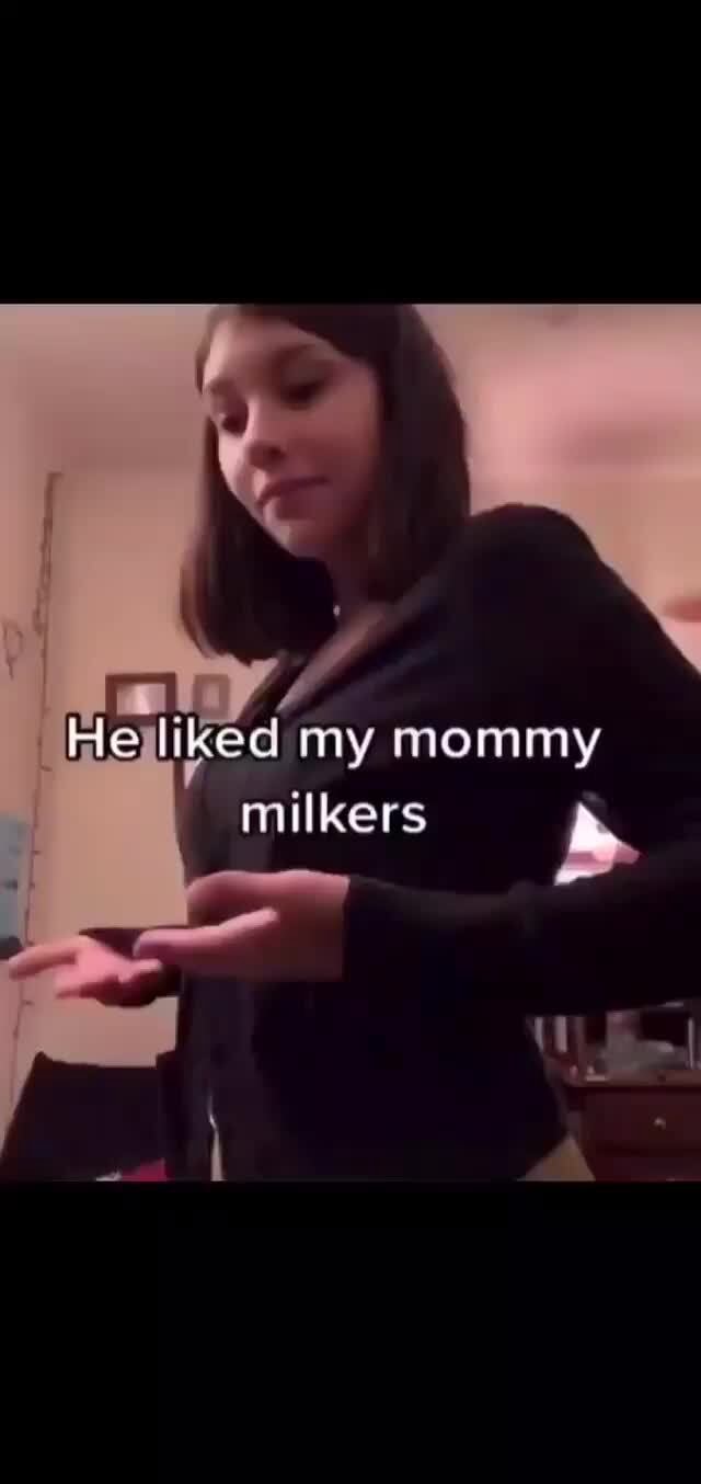 My mommy milkers - iFunny