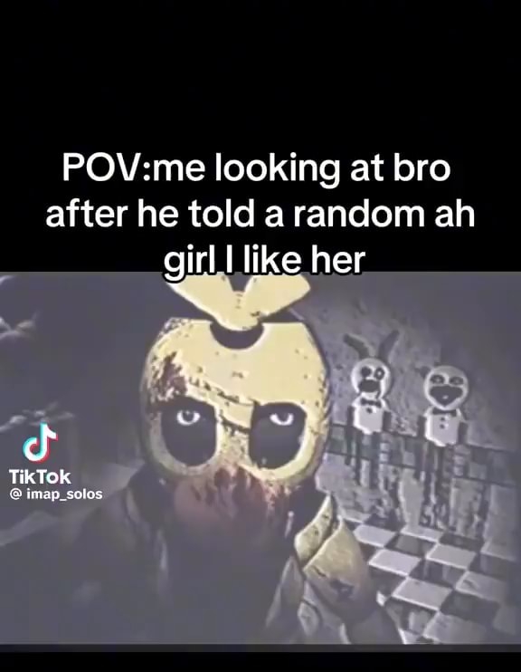 Looking at bro after he told a random ah girl I like her. TikTok - iFunny