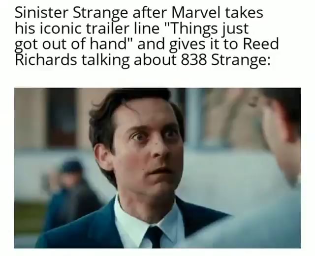 Sinister Strange after Marvel takes his iconic trailer line 