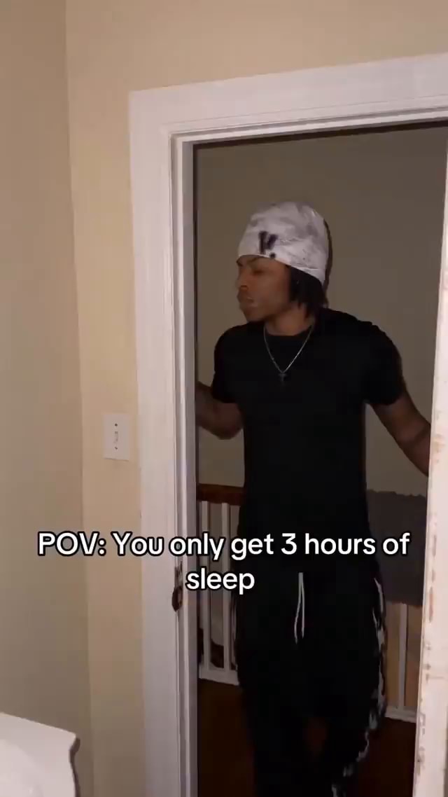POV: You only get 3 hours of sleep I - iFunny