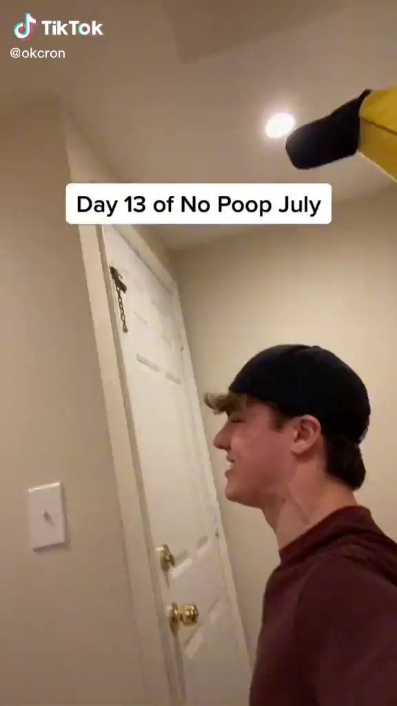 TikTok okeron Day 13 of No Poop July iFunny