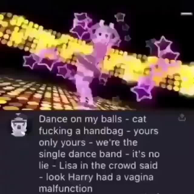 SR Dance on my balls cat fucking a handbag yours only yours we're the single dance band SR Dance on my balls cat fucking a handbag yours only yours we're the single dance band