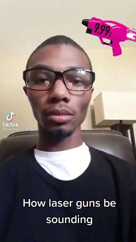 TikTok wy How laser guns be sounding iFunny