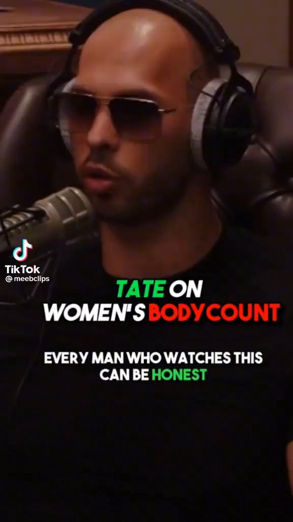 SS TikTok TATE ON WOMEN'S BODY COUNT EVERY MAN WHO WATCHES THIS CAN BE ...