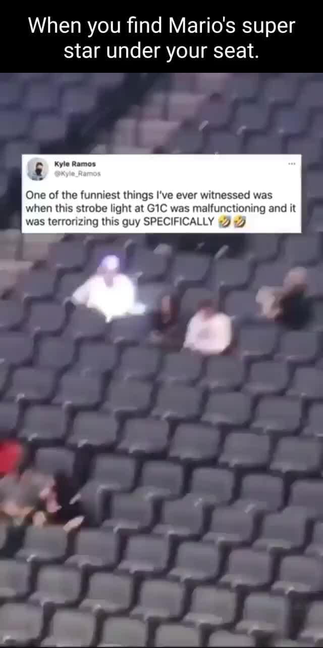 When you find Mario's super star under your seat. & Kyle Ramos One of