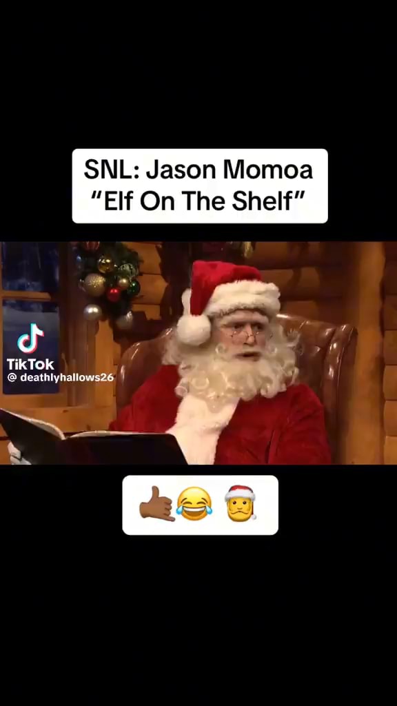 SNL Jason Momoa "Elf On The Shelf" TikTok deathlyhallows26 iFunny