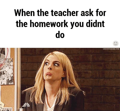 how to tell your teacher you didn't do your homework