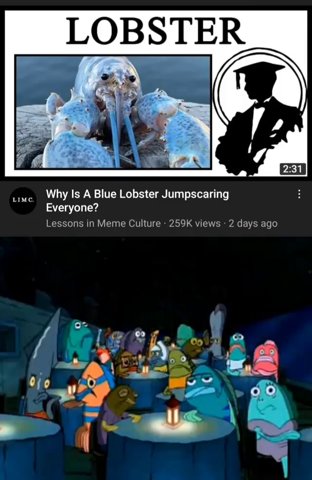 Lobster We Why Is A Blue Lobster Jumpscaring Everyone Lessons In Meme Culture 259k Views 2 