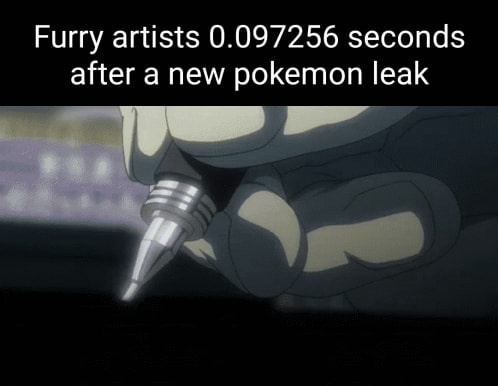 Furry artists 0.097256 seconds after a new pokemon leak - iFunny