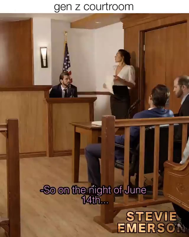Gen z courtroom =Soyomsthe night of Yune MAth.. STEVIE EIMER'S iFunny
