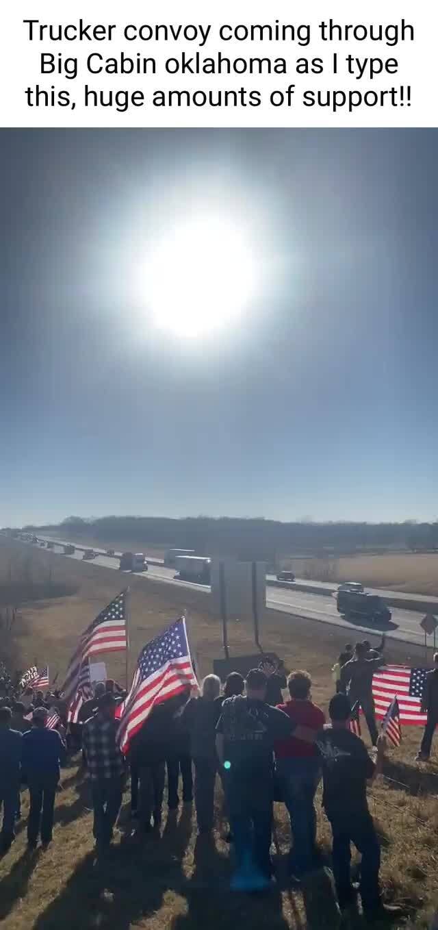 Trucker convoy coming through Big Cabin oklahoma as I type this, huge