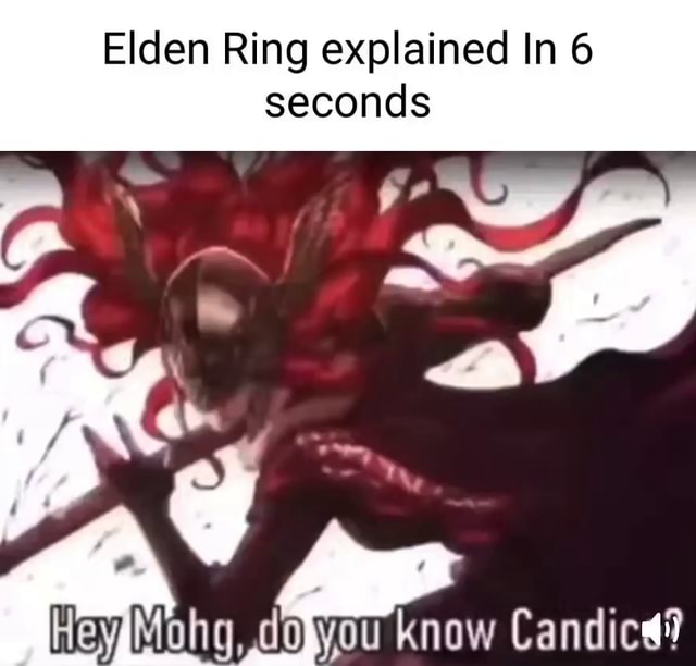 Elden Ring Explained In 6 Seconds ON Mohg Do You Know Candicd IFunny   C2e5e74bfb42553be0a0034ee180872a3cb858c14719578ad94c8ea138eb2a4f 3 