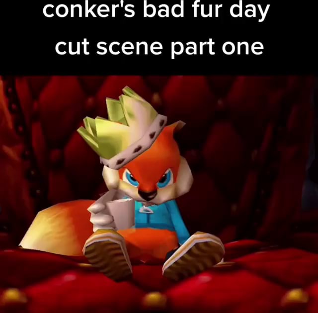 Conkers Bad Fur Day Cut Scene Part One Ifunny