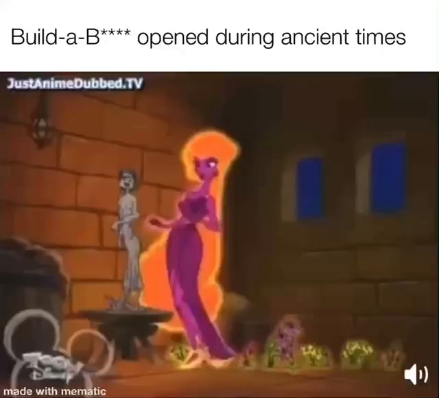 Build-a-B**** opened during ancient times JustAnimeDubbed.TV - )