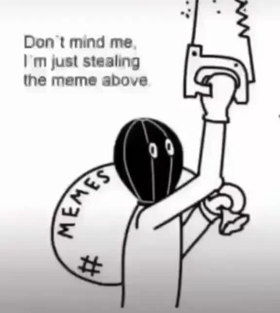 Den t mind me just stealing the meme above - iFunny