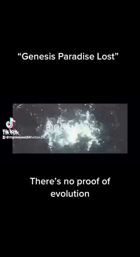 Is There A Genesis Paradise Lost Part 2 "Genesis Paradise Lost" There's no proof of evolution - iFunny