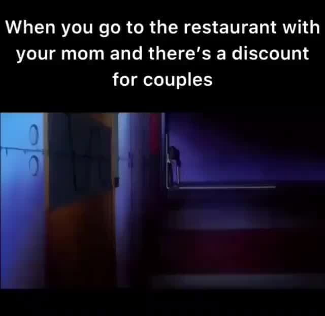 When you go to the restaurant with your mom and there's a discount for ...