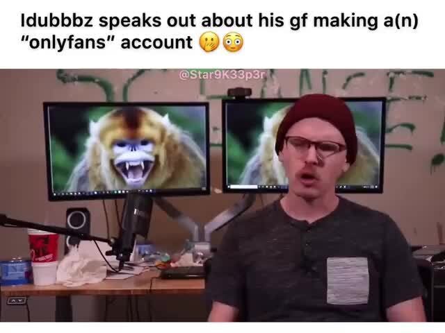 Idubbbz speaks out about his gf making a(n) "onlyfans" account - iFunny