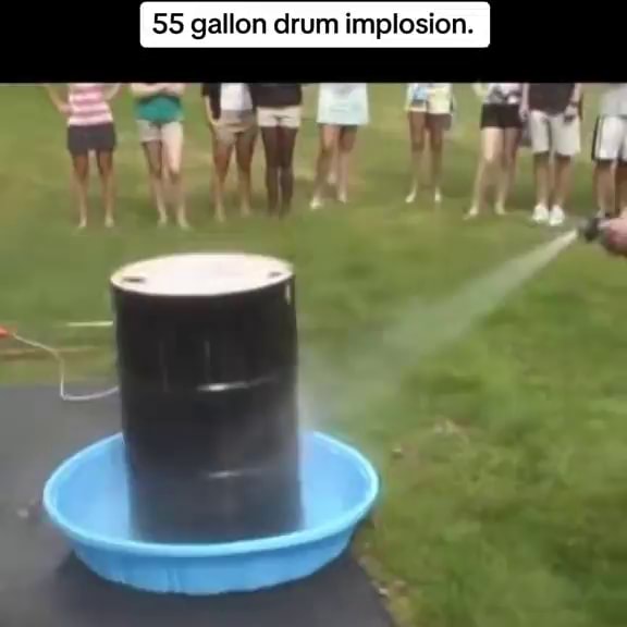 55 gallon drum implosion. iFunny